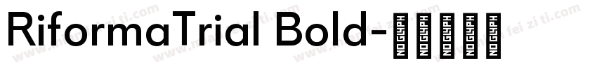 RiformaTrial Bold字体转换